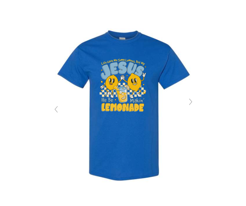 ADULT SIZES - Jesus be making Lemonade - Apparel