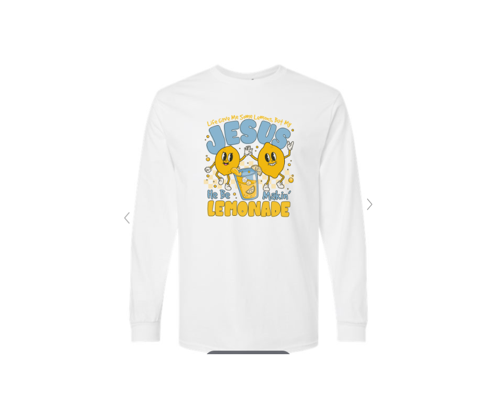 ADULT SIZES - Jesus be making Lemonade - Apparel