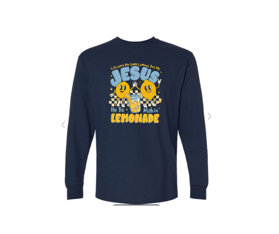 ADULT SIZES - Jesus be making Lemonade - Apparel