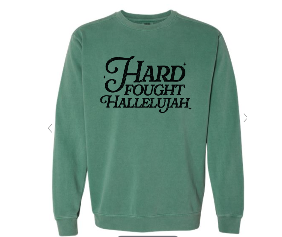 ADULT SIZES - Hard Fought Hallelujah- Apparel