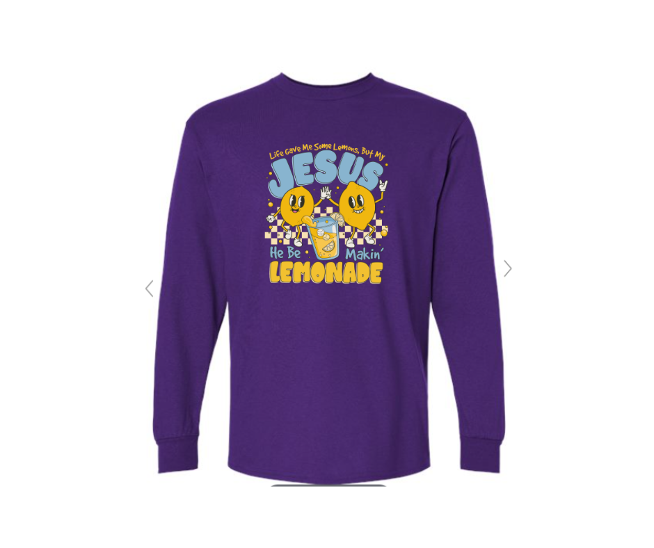 ADULT SIZES - Jesus be making Lemonade - Apparel