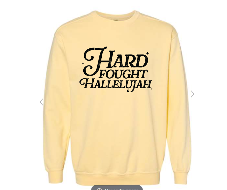 ADULT SIZES - Hard Fought Hallelujah- Apparel