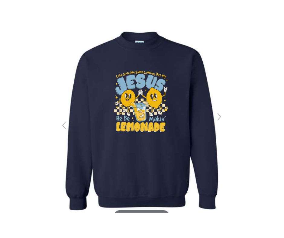 ADULT SIZES - Jesus be making Lemonade - Apparel