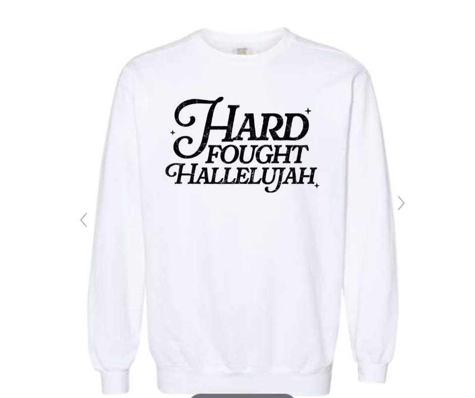 ADULT SIZES - Hard Fought Hallelujah- Apparel
