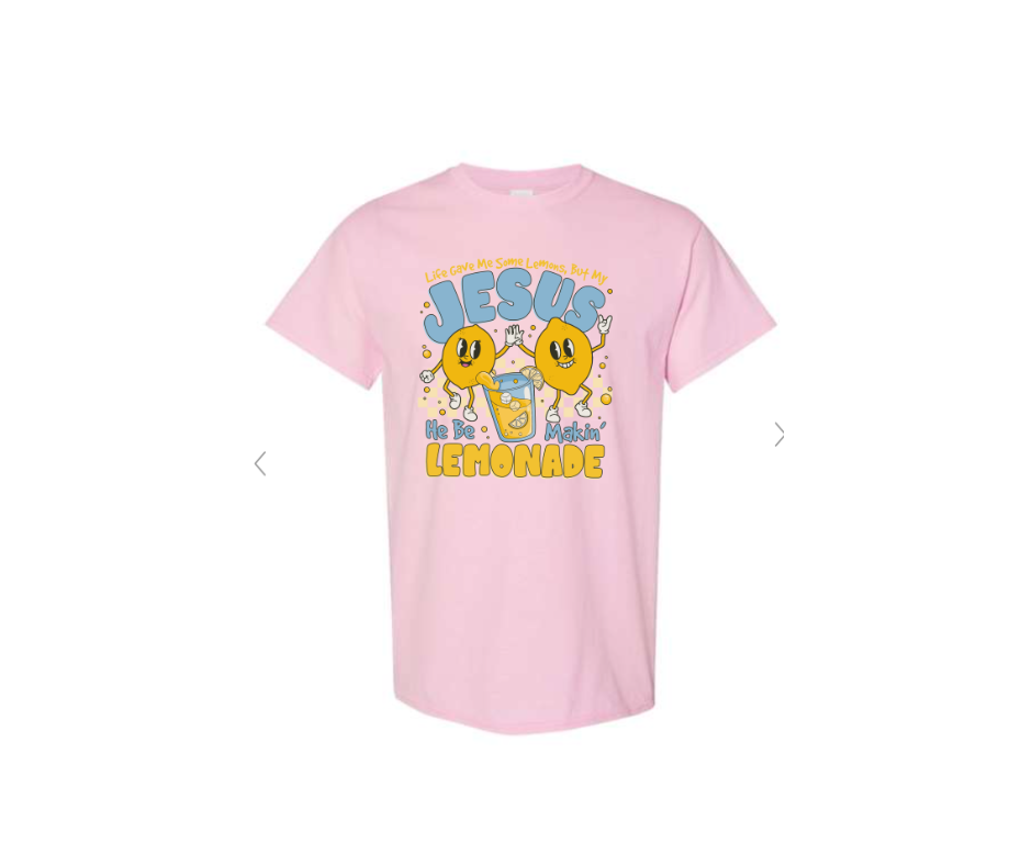 ADULT SIZES - Jesus be making Lemonade - Apparel