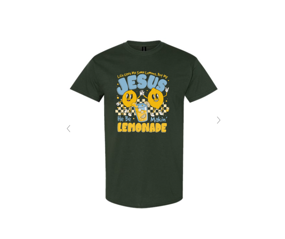 ADULT SIZES - Jesus be making Lemonade - Apparel