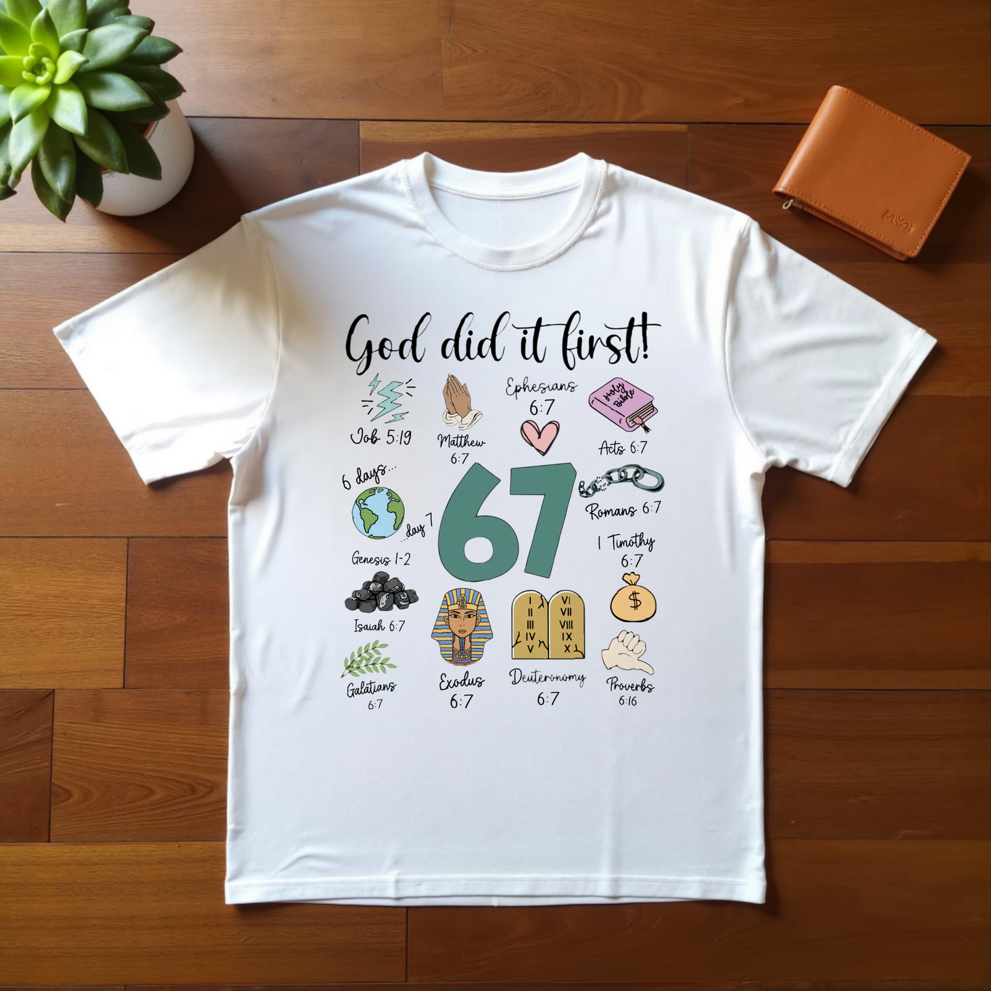 ADULT SIZES - 67 - God did it first - Apparel