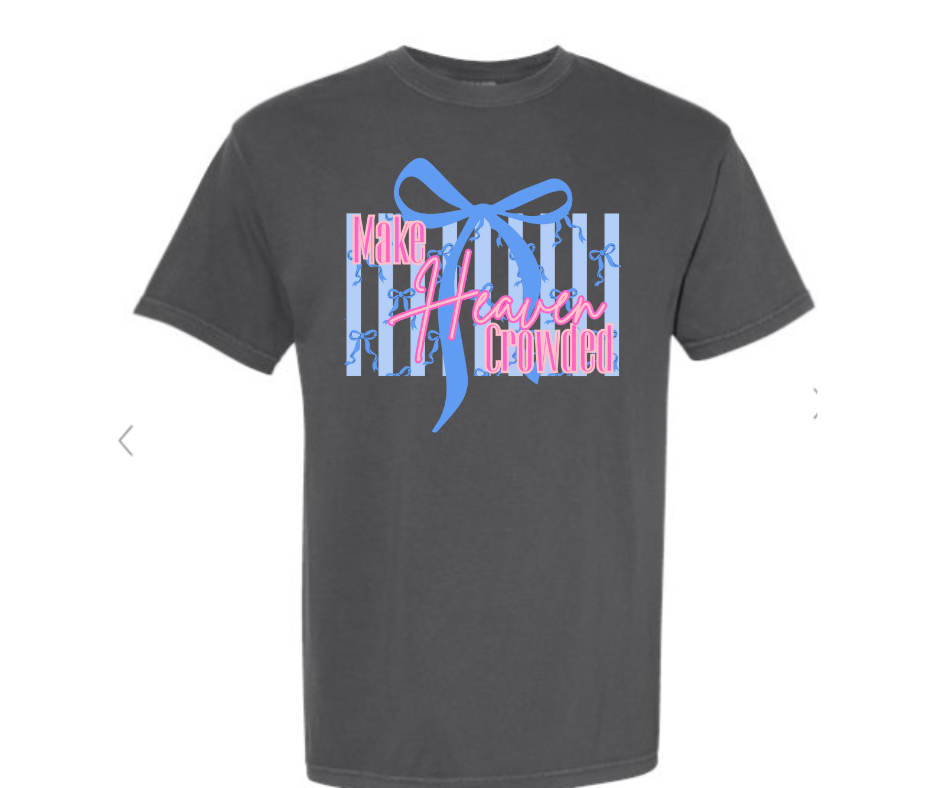 ADULT & YOUTH SIZES - Make Heaven Crowded- Apparel