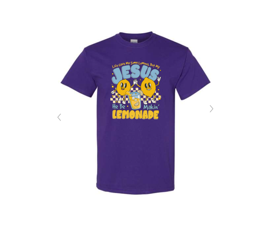 ADULT SIZES - Jesus be making Lemonade - Apparel