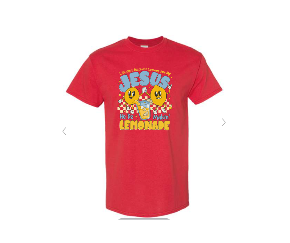 ADULT SIZES - Jesus be making Lemonade - Apparel